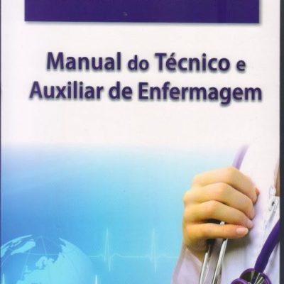 Manual do Técnico e Auxiliar de Enfermagem
